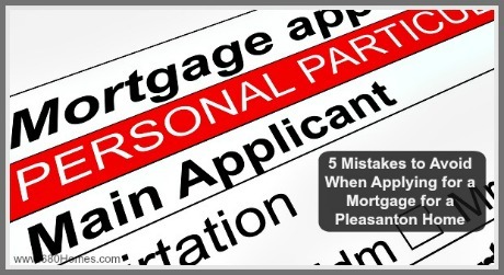 These are the important things to take note of when you are applying for a mortgage loan for your dream Pleasanton home for sale.
